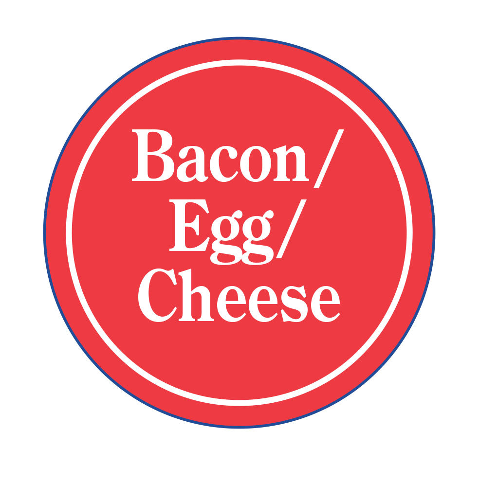 (Bacon-Egg-Cheese)