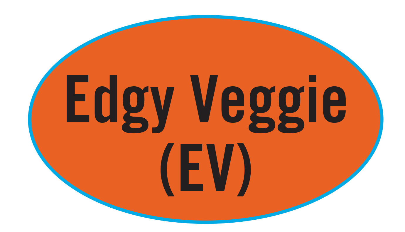 EV (Edgy Veggie)
