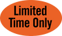 Limited Time Only