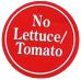 (No Lettuce-Tomato)