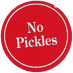 (No Pickles)