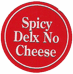 (Spicy Delx No Cheese)